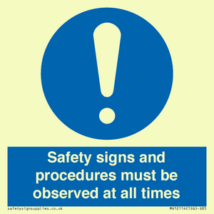 Safety signs and procedures must be observed at all times